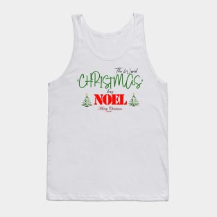 Christmas T - Shirt - Christmas has Noel Tank Top